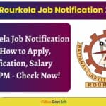 NIT Rourkela Job Notification 2024