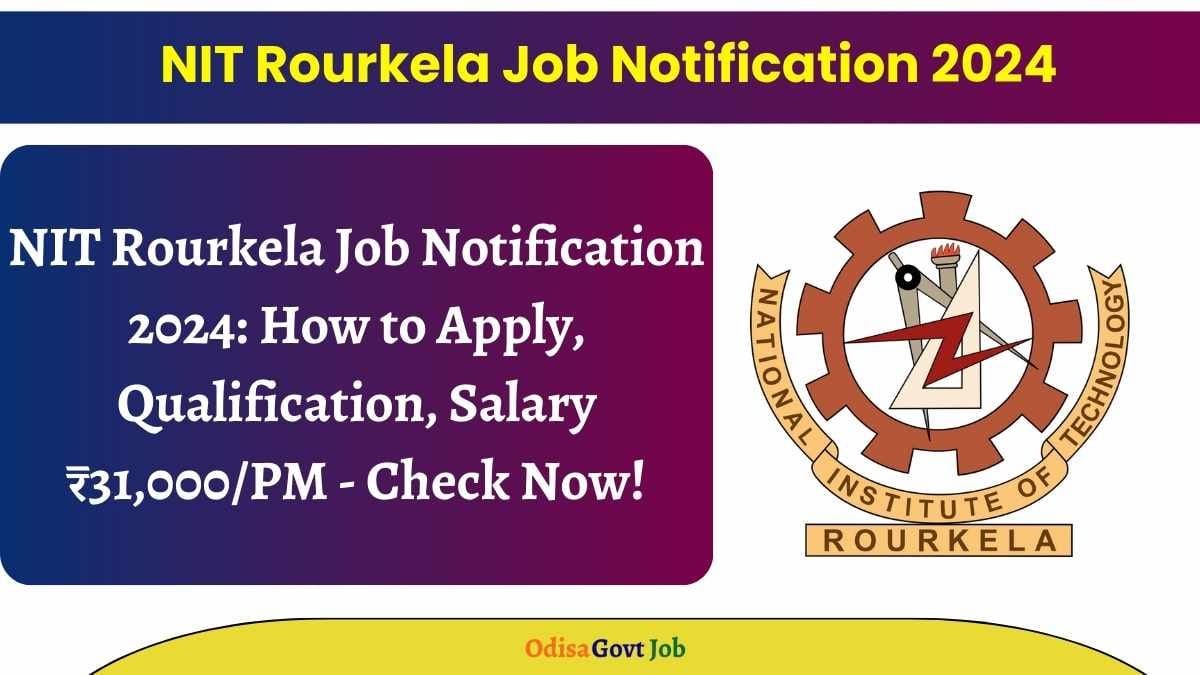 NIT Rourkela Job Notification 2024